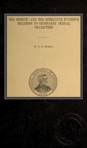 [Gutenberg 57460] • The Genetic and the operative evidence relating to secondary sexual characters